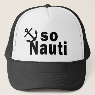 So Nauti - lustige Bootfahrt Truckerkappe