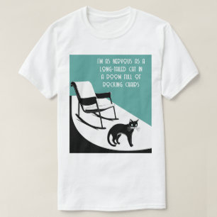 so nervös wie eine Langschwanzkatze T-Shirt
