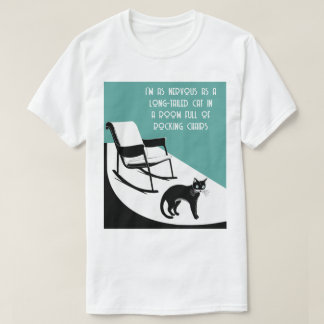 so nervös wie eine Langschwanzkatze T-Shirt