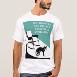 so nervös wie eine Langschwanzkatze T-Shirt