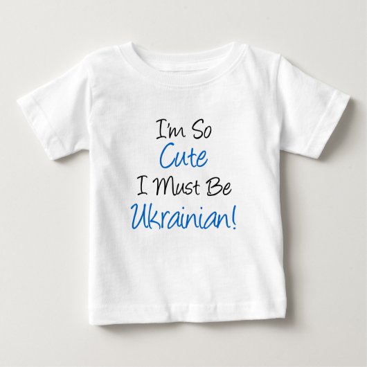 So Niedlich muss die Ukrainerin sein Baby T-shirt (Vorderseite)