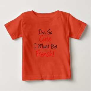 So Niedlich muss Französisch sein Baby T-shirt