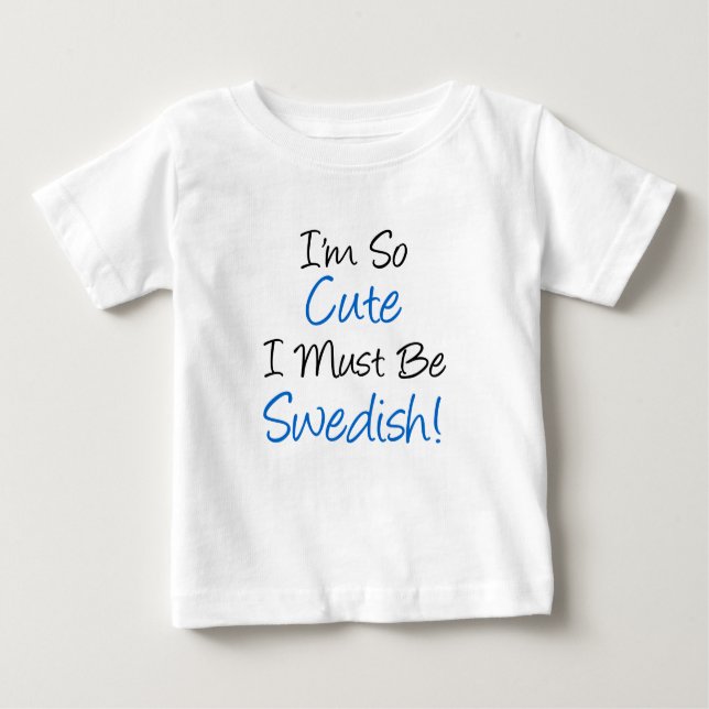 So Niedlich muss Schwede sein Baby T-shirt (Vorderseite)