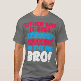 So oder so bin ich das große Bro für Schwangerscha T-Shirt