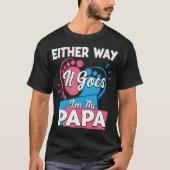 So oder so bin ich das Papa-Vatergeschlecht T-Shirt (Vorderseite)