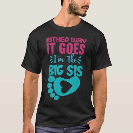So oder so bin ich die große Sis-Gender-Offenbarun T-Shirt (Vorderseite)