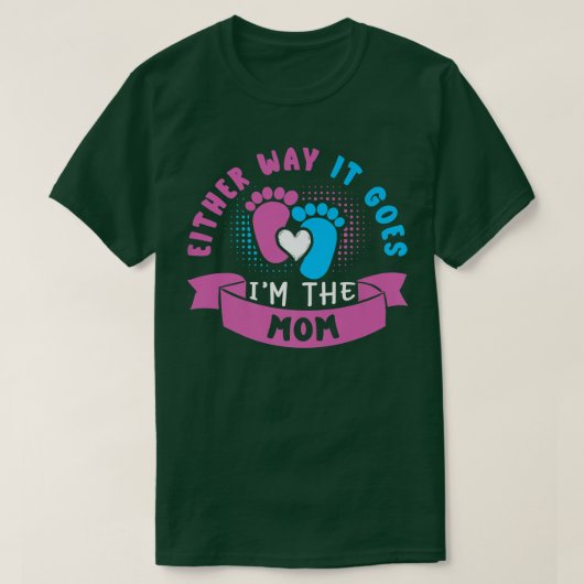 So oder so bin ich die Mama Baby Gender Reveal T-Shirt (Design vorne)