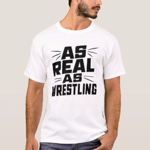 So real wie Wrestling T-Shirt