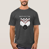So Roll, Bowling Pun T-Shirt (Vorderseite)