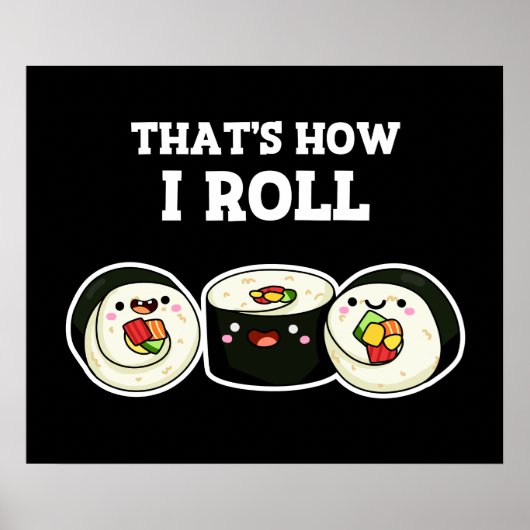 So Roll Funny Sushi Roll Pun Dark BG Poster (Vorne)