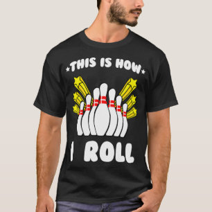 So Roll ich Bowling Cool T T-Shirt