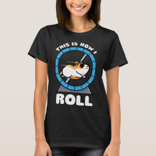 So Roll ich den Zwerg der syrischen Goldenen Ha T-Shirt