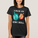 So Roll ich Dreidel Chanukah Jew Hanukkah T-Shirt<br><div class="desc">So Roll ich Dreidel Chanukah Jew Hanukkah</div>