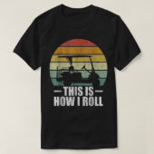 So Roll ich Fun Spaß Golfs T-Shirt (Design vorne)