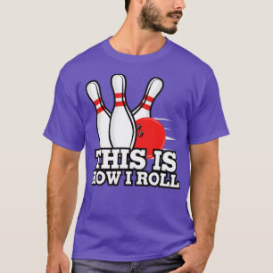So Roll ich Funny 10 Button Bowling T-Shirt