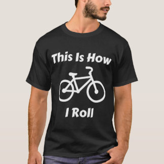 So Roll ich Funny Bike T-Shirt