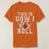 So Roll ich Funny Bowling 3 T-Shirt (Design vorne)