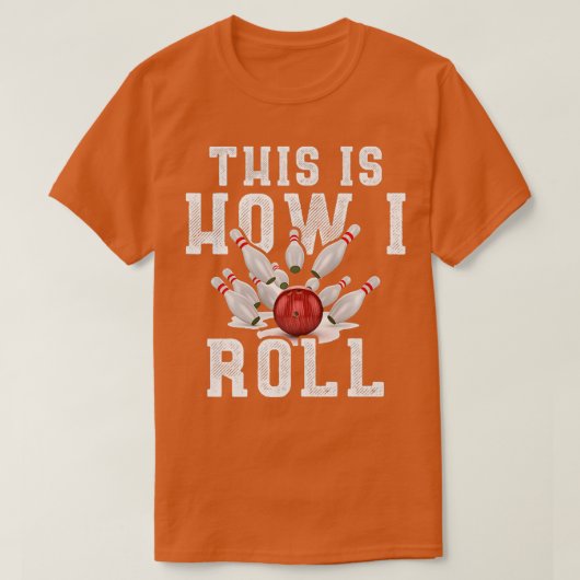 So Roll ich Funny Bowling 3 T-Shirt (Design vorne)