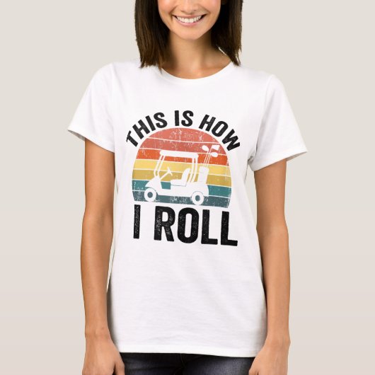 So Roll ich Funny Golf T-Shirt (Vorderseite)