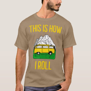 So Roll ich Funny RV Camper Motorhome Geschenk T-Shirt