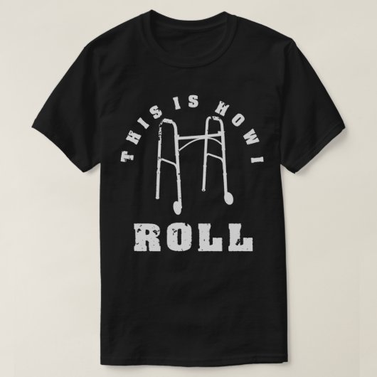 So Roll ich Funny Senior Citizen Walker Gi T-Shirt (Design vorne)