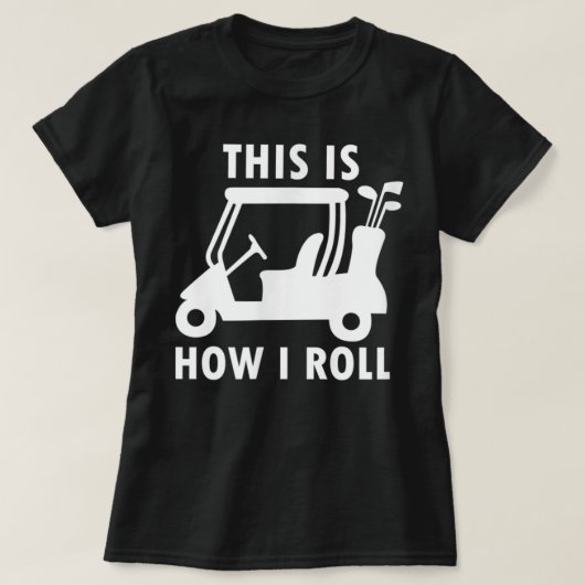 So Roll ich Funny Spaß Golf T-Shirt (Design vorne)