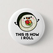So Roll ich Funny Sushi Pub Button (Vorderseite)
