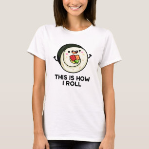 So Roll ich Funny Sushi Pub T-Shirt