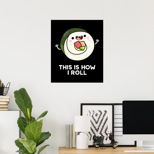 So Roll ich Funny Sushi Pun Dark BG Poster (Heimbüro)