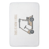 So Roll ich Golf Cart Funny Golfers Badematte (Vorderseite Vertikal)