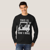 So Roll ich Golf Cart Funny Golfers Geschenk T-Shirt (Vorne ganz)