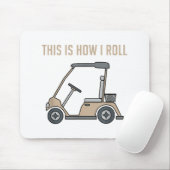 So Roll ich Golf Cart Funny Golfers Mousepad (Mit Mouse)