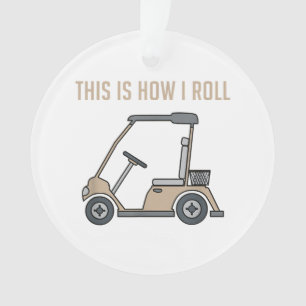 So Roll ich Golf Cart Funny Golfers Ornament