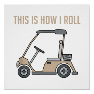 So Roll ich Golf Cart Funny Golfers Poster