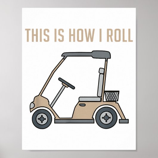 So Roll ich Golf Cart Funny Golfers Poster (Vorne)