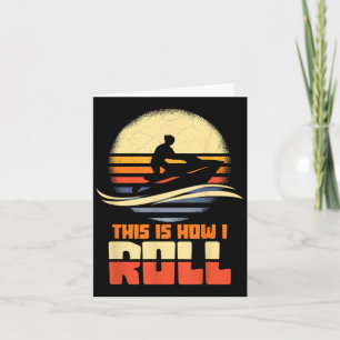 So Roll ich Jet-Ski Jet Ski Jetski Lover Karte