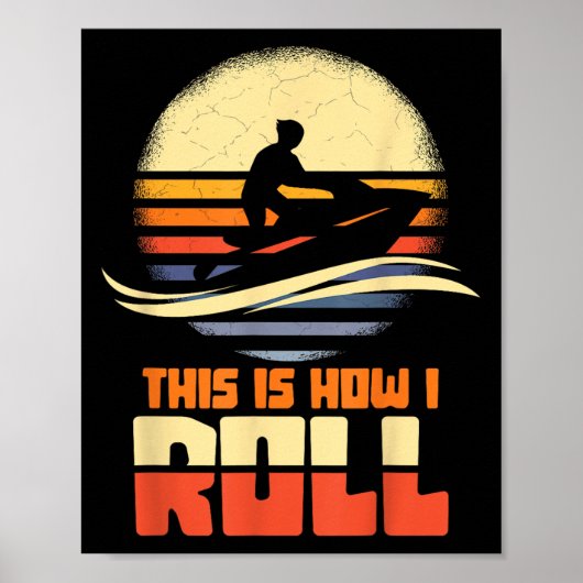 So Roll ich Jet-Ski Jet Ski Jetski Lover Poster (Vorne)