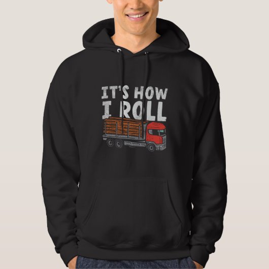 So Roll ich Logger Truckers Gag Hoodie (Vorderseite)