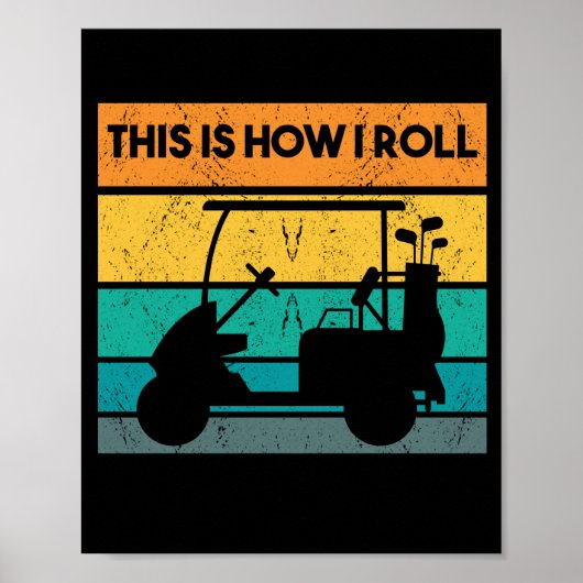 So Roll ich lustige Retro Golf Cart Sprichwort Poster (Vorne)