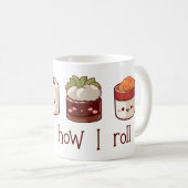 So Roll ich Niedlich Kawaii Sushi Kaffeetasse (VorderseiteRechts)