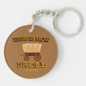 So Roll ich, Oregon Trail History Buff Schlüsselanhänger (Rückseite)