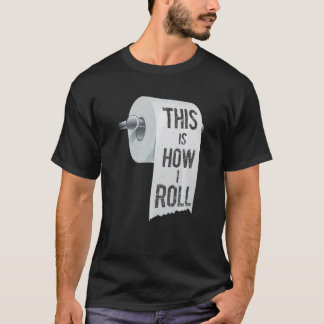 So Roll ich Prank Toilette Papier-Beutel Joke Pran T-Shirt