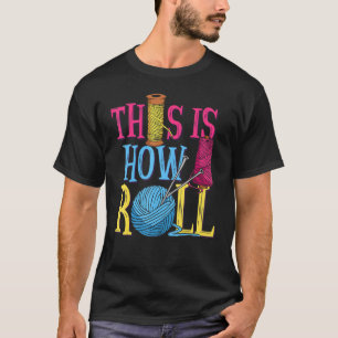 So Roll ich Quilter Kanalisationsmatratzen T-Shirt