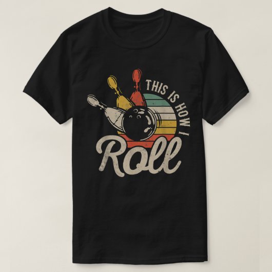 So Roll ich Retro Bowling Bowler Funny Geschenk T-Shirt (Design vorne)
