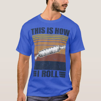 So Roll ich Retro Rolling Button Pasta machen T-Shirt