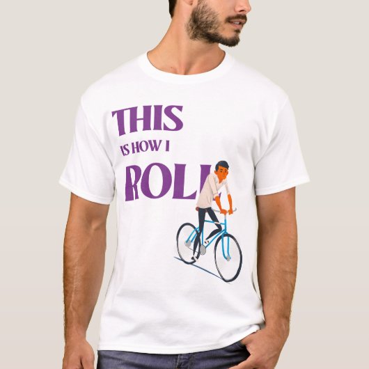 So Roll ich T-Shirt (Vorderseite)