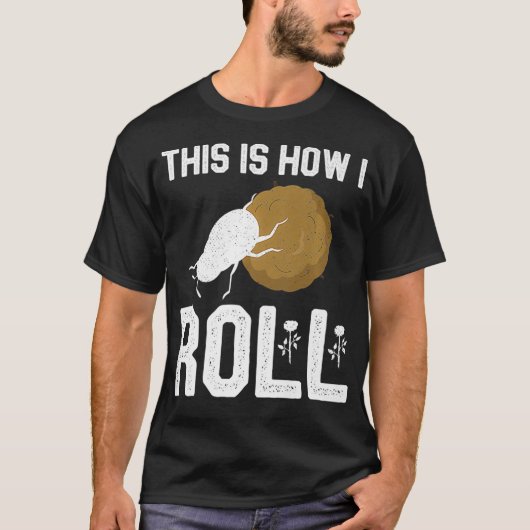So Roll ich T-Shirt Dung Käfer Entomologe (Vorderseite)