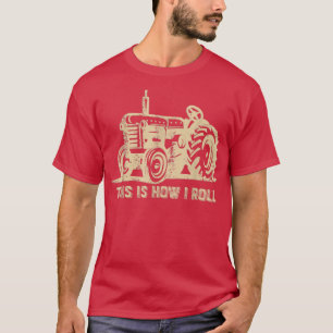 So Roll ich Traktor Funny Farm Bauer T-Shirt