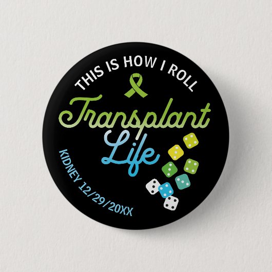 So Roll ich Transplantation Life Custom Button (Vorderseite)
