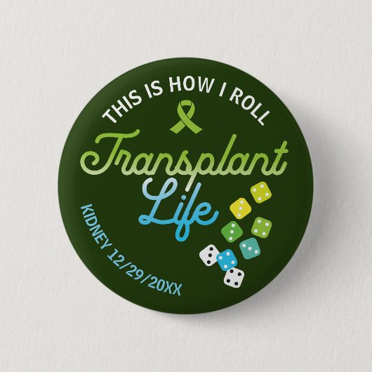 So Roll ich Transplantation Life Custom Button (Vorderseite)